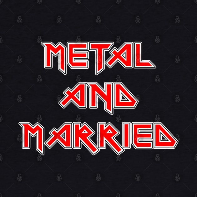 Metal and Married by drewbacca